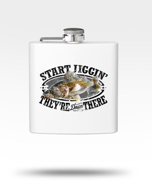 Start Jiggin' They're Down There Walleye Stainless Steel Flask