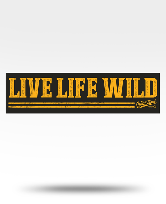 Live Life Wild Bumper Sticker